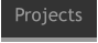 Projects